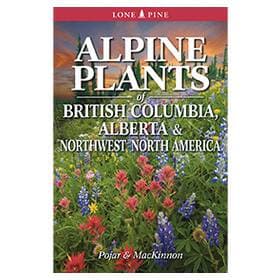 Alpine Plants of British Columbia, Alberta & Northwest North America